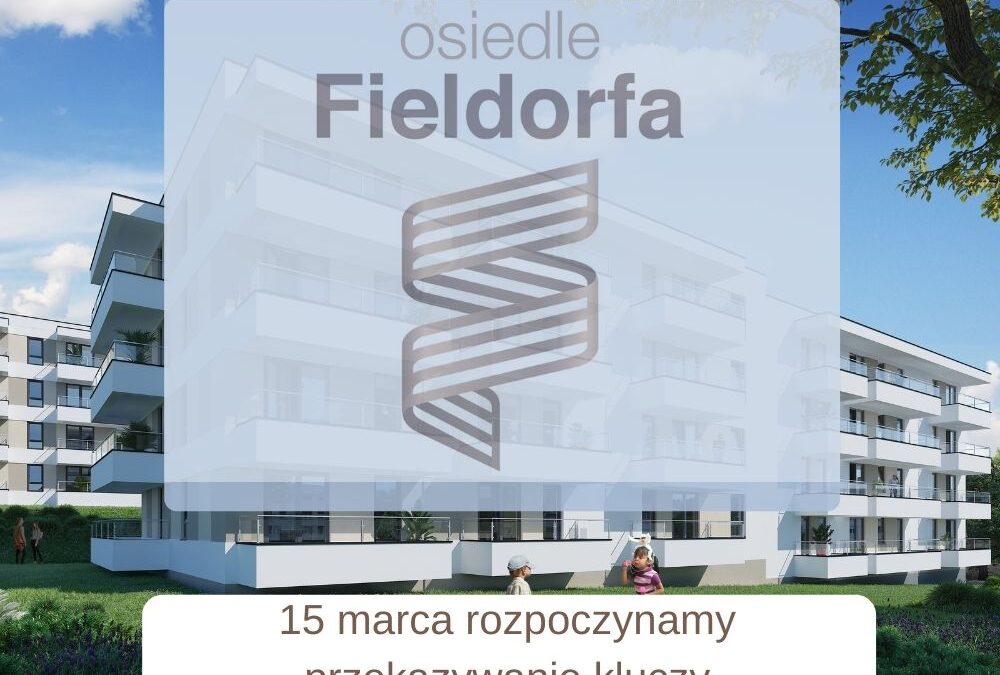 Osiedle Fieldorfa – 15 marca rozpoczynamy etap przekazywania kluczy.