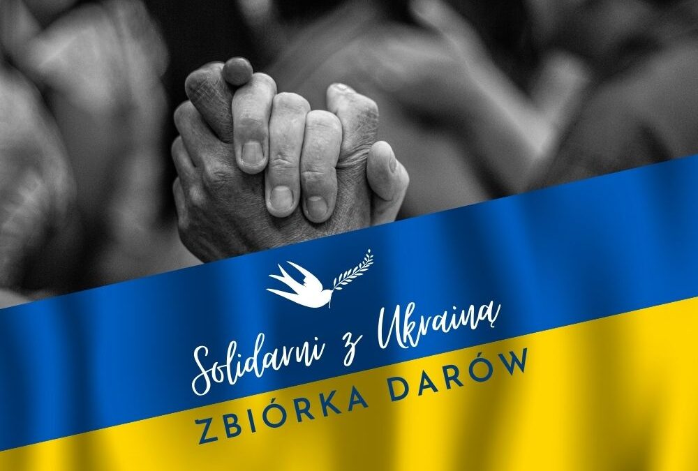 Solidarni z Ukrainą – Zbiórka darów!