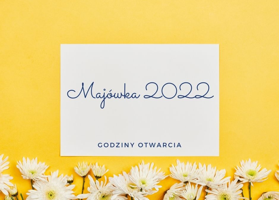 Godziny otwarcia biura sprzedaży w majówkę!